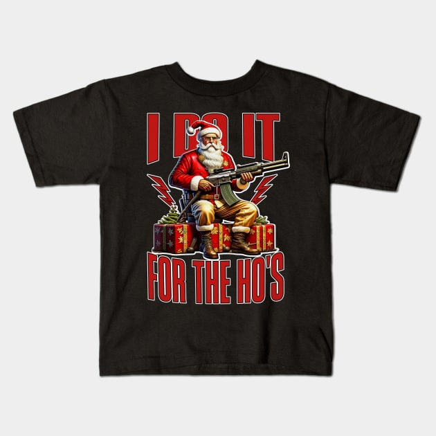 i do it for the hos Kids T-Shirt by DesignVerseAlchemy